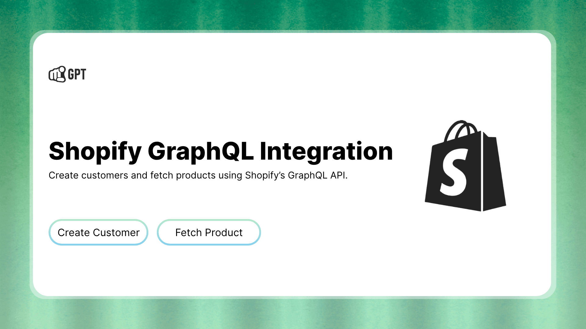 Shopify GraphQL: Customer Creation & Product Fetching